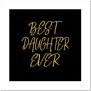 Best daughter ever Posters and Art